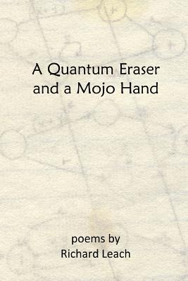 A Quantum Eraser and a Mojo Hand - Leach, Richard