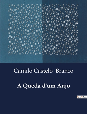 A Queda D'Um Anjo - Branco, Camilo Castelo