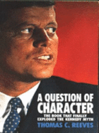 A Question of Character: Life of John F.Kennedy