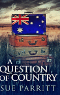 A Question Of Country: Large Print Hardcover Edition
