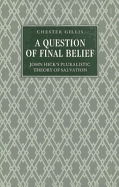 A Question of Final Belief: John Hick's Pluralistic Theory of Salvation
