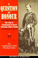 A Question of Honor: The Fall and Rise of Colonel Valentine Baker