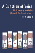 A Question of Voice: Philosophy and the Search for Legitimacy