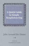 A Quick Guide to Simple Reupholstering Jobs Around the House