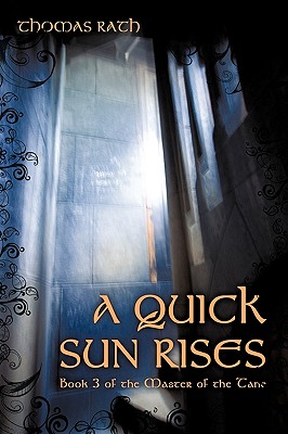 A Quick Sun Rises: Book 3 of the Master of the Tane - Rath, Thomas