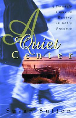 A Quiet Center - Sutton, Susan Scott