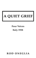 A Quiet Grief: Four Voices Italy 1938