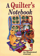 A Quilter's Notebook: An Illustrated Journal