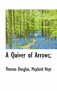 A Quiver of Arrows;