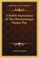 A Rabbi's Impressions of the Oberammergau Passion Play