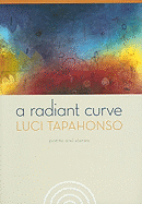 A Radiant Curve: Poems and Stories Volume 64