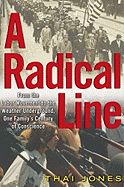 A Radical Line: From the Labor Movement to the Weather Underground, One Family's Century of Conscience