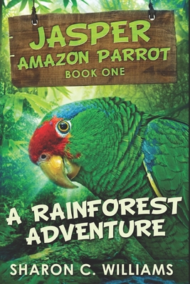 A Rainforest Adventure: Large Print Edition - Williams, Sharon C