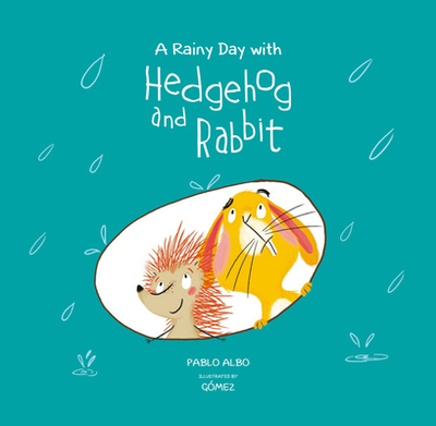 A Rainy Day with Hedgehog and Rabbit - Albo, Pablo
