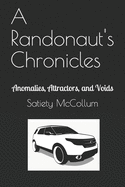 A Randonaut's Chronicles: Anomalies, Attractors, and Voids