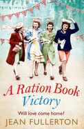 A Ration Book Victory: The brand new heartwarming historical fiction romance