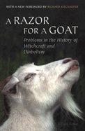 A Razor for a Goat: Problems in the History of Witchcraft and Diabolism