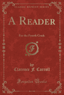 A Reader: For the Fourth Grade (Classic Reprint)