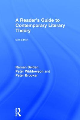 A Reader's Guide to Contemporary Literary Theory - Selden, Raman, and Widdowson, Peter, and Brooker, Peter