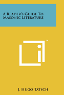 A Reader's Guide to Masonic Literature