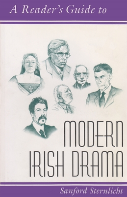 A Reader's Guide to Modern Irish Drama - Sternlicht, Sanford
