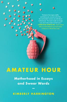 A Real Piece of Work: Essays on Motherhood - Harrington, Kimberly