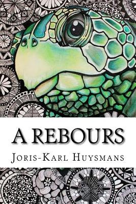 A Rebours - Huysmans, Joris Karl