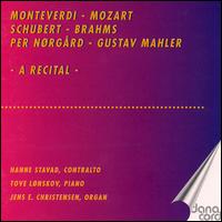 A Recital of Mahler, Monteverdi, Brahms and others - Jens E. Christensen (organ); Tove Lnskov (piano)
