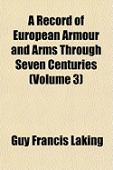 A Record of European Armour and Arms Through Seven Centuries Volume 3