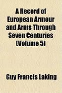 A Record of European Armour and Arms Through Seven Centuries Volume 5