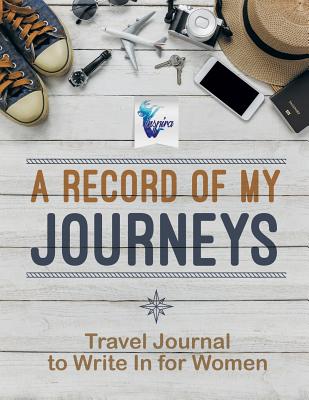 A Record of My Journeys Travel Journal to Write In for Women - Inspira Journals, Planners & Notebooks