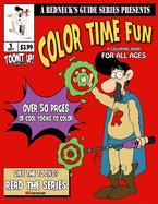 A Redneck's Guide Presents: Color Time Fun: A Coloring Book For All Ages