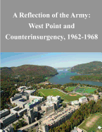 A Reflection of the Army: West Point and Counterinsurgency, 1962-1968