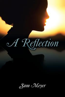 A Reflection - Meyer, Sam