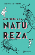 A Reforma Da Natureza - Edi??o Luxo