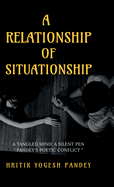 A Relationship of Situationship: A Tangled Mind, A Silent Pen: "Pandey's Poetic Conflict"