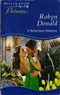 A Reluctant Mistress - Donald, Robyn