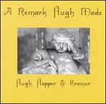 A Remark Hugh Made - Hugh Hopper & Kramer