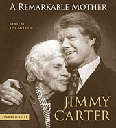 A Remarkable Mother - Carter, Jimmy, President (Read by)