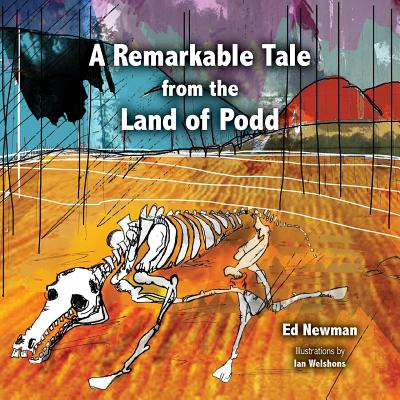 A Remarkable Tale from the Land of Podd - Newman, Ed