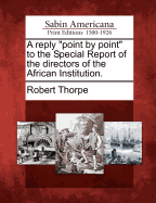 A Reply Point by Point to the Special Report of the Directors of the African Institution