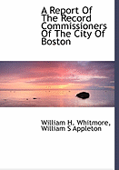 A Report of the Record Commissioners of the City of Boston