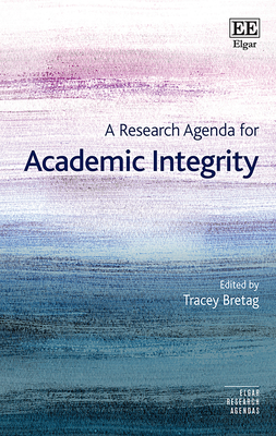 A Research Agenda for Academic Integrity - Bretag, Tracey (Editor)