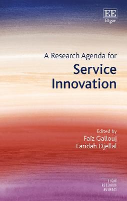 A Research Agenda for Service Innovation - Gallouj, Faz (Editor), and Djellal, Faridah (Editor)