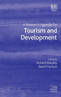 A Research Agenda for Tourism and Development - Sharpley, Richard (Editor), and Harrison, David (Editor)