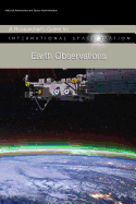 A Researcher's Guide to: International Space Station - Earth Observations