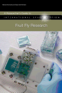 A Researcher's Guide to: International Space Station - Fruit Fly Research