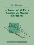 A Researcher's Guide to Scientific and Medical Illustrations - Briscoe, Mary Helen