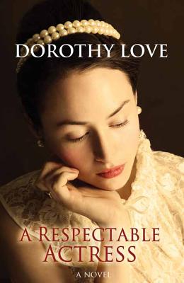 A Respectable Actress - Love, Dorothy