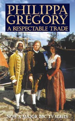 A Respectable Trade - Gregory, Philippa